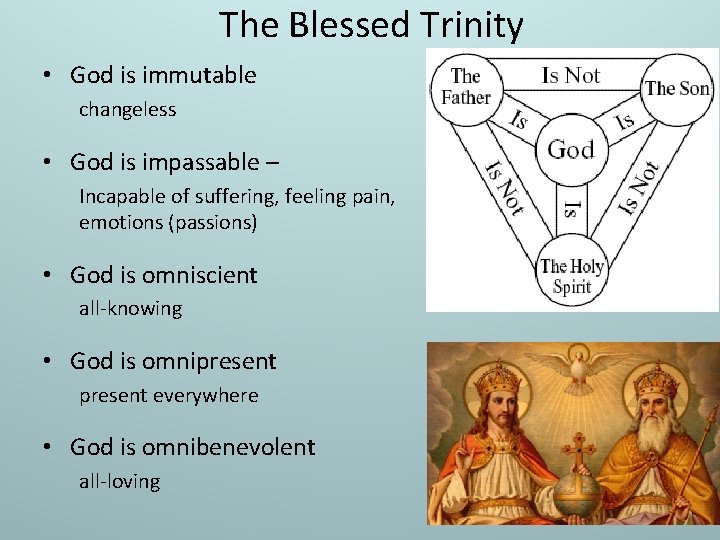 The Blessed Trinity • God is immutable changeless • God is impassable – Incapable