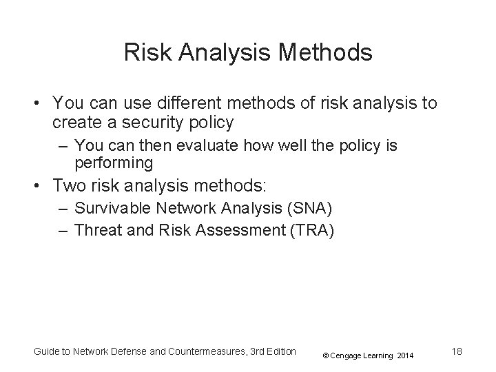 Risk Analysis Methods • You can use different methods of risk analysis to create