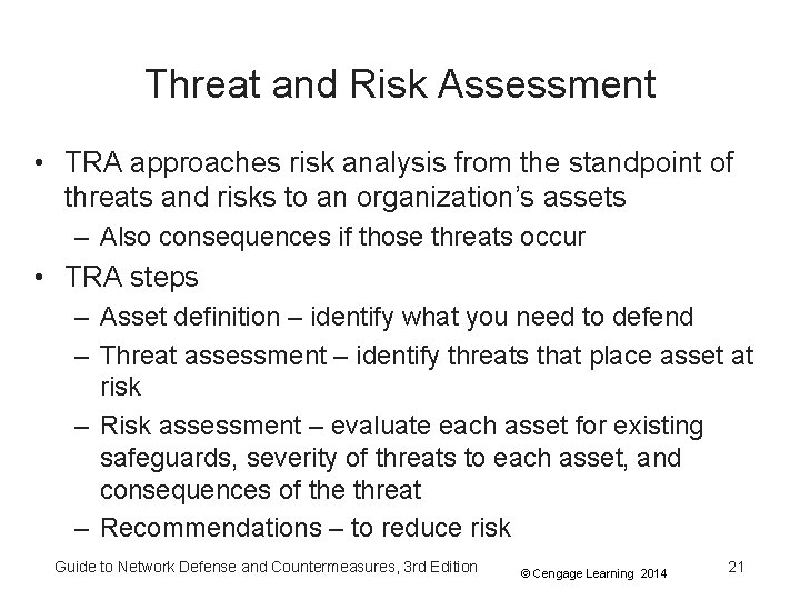 Threat and Risk Assessment • TRA approaches risk analysis from the standpoint of threats