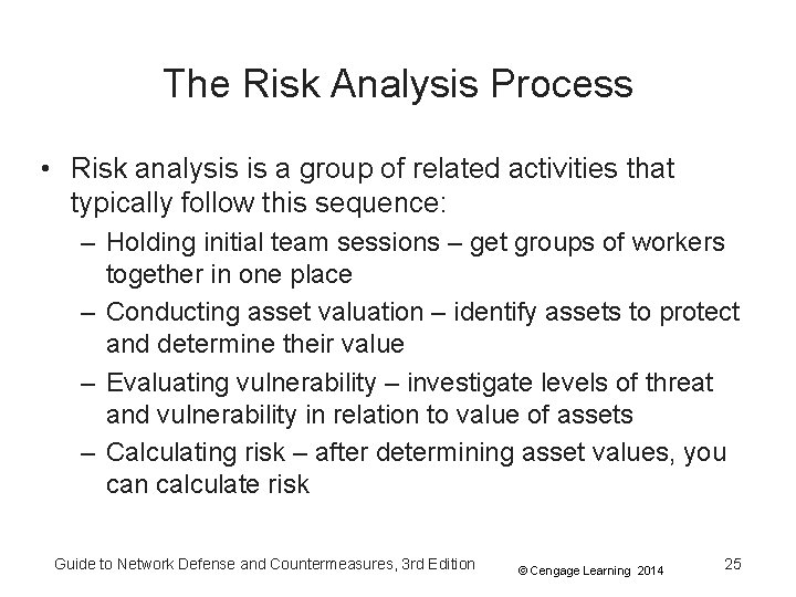 The Risk Analysis Process • Risk analysis is a group of related activities that