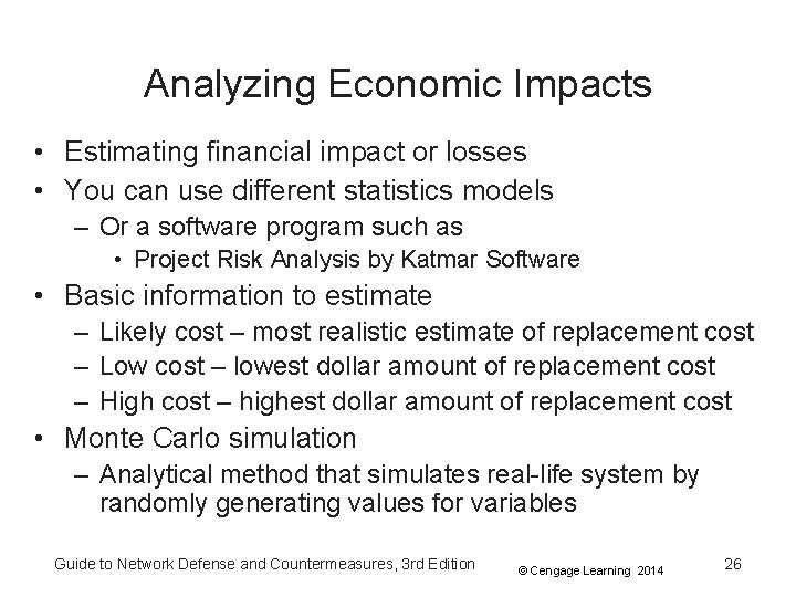 Analyzing Economic Impacts • Estimating financial impact or losses • You can use different