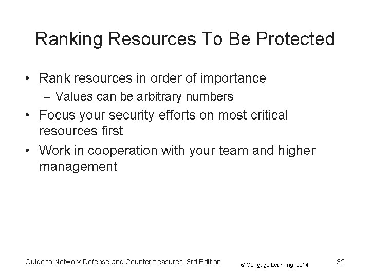 Ranking Resources To Be Protected • Rank resources in order of importance – Values