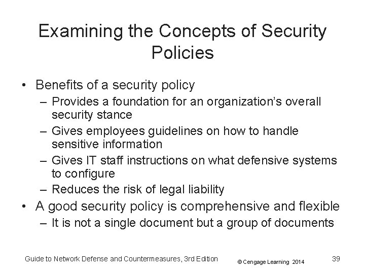 Examining the Concepts of Security Policies • Benefits of a security policy – Provides
