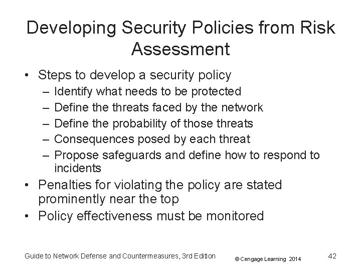 Developing Security Policies from Risk Assessment • Steps to develop a security policy –