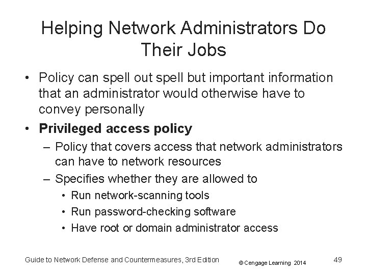 Helping Network Administrators Do Their Jobs • Policy can spell out spell but important