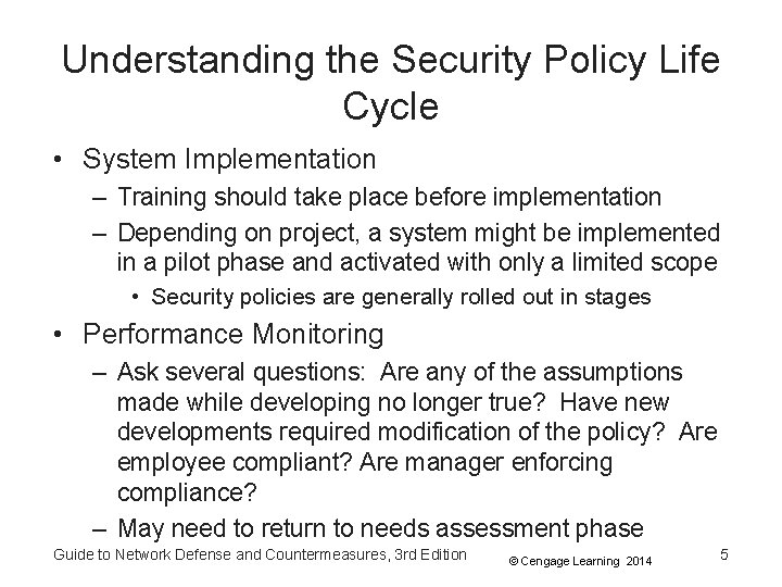 Understanding the Security Policy Life Cycle • System Implementation – Training should take place