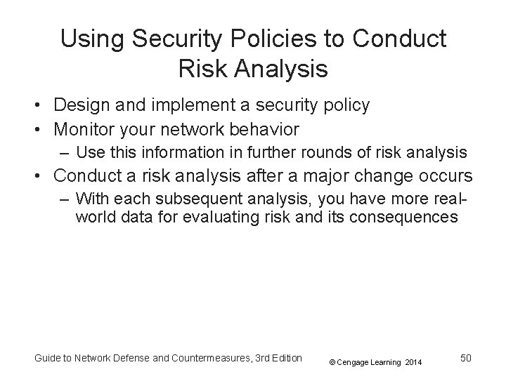 Using Security Policies to Conduct Risk Analysis • Design and implement a security policy