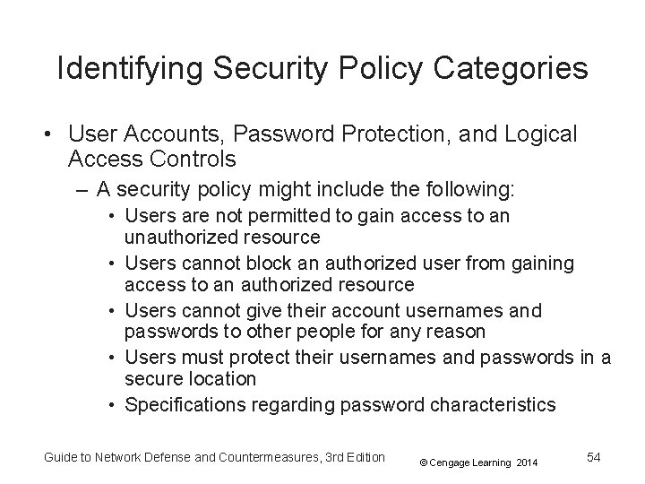 Identifying Security Policy Categories • User Accounts, Password Protection, and Logical Access Controls –