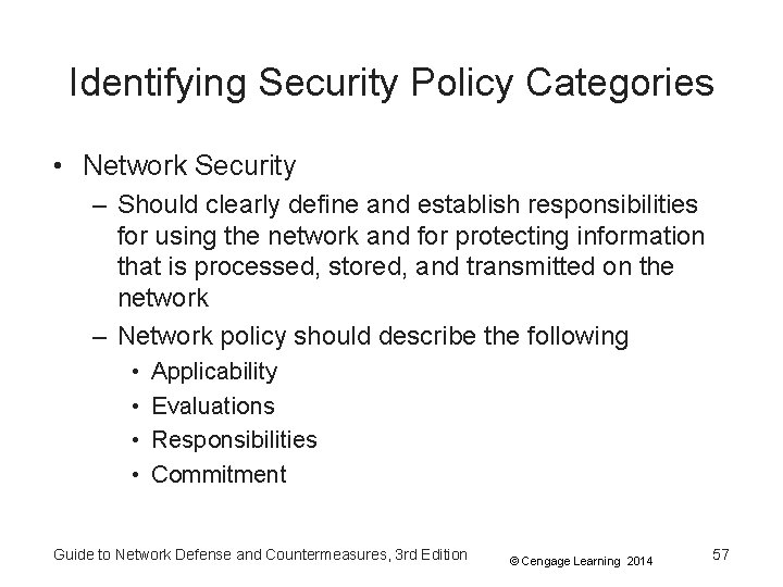 Identifying Security Policy Categories • Network Security – Should clearly define and establish responsibilities