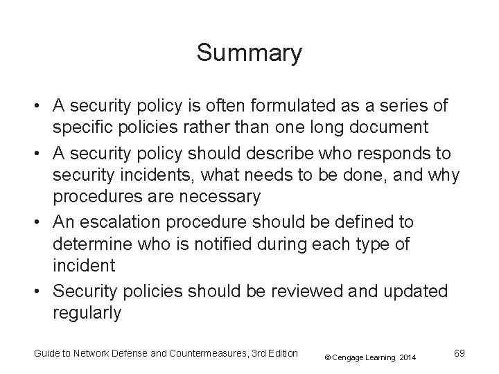 Summary • A security policy is often formulated as a series of specific policies