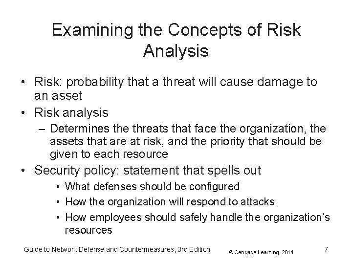 Examining the Concepts of Risk Analysis • Risk: probability that a threat will cause