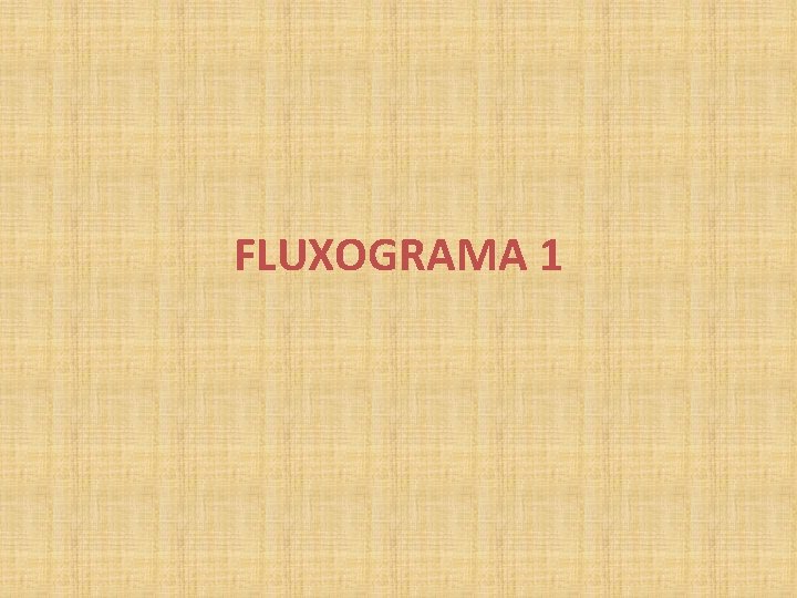 FLUXOGRAMA 1 