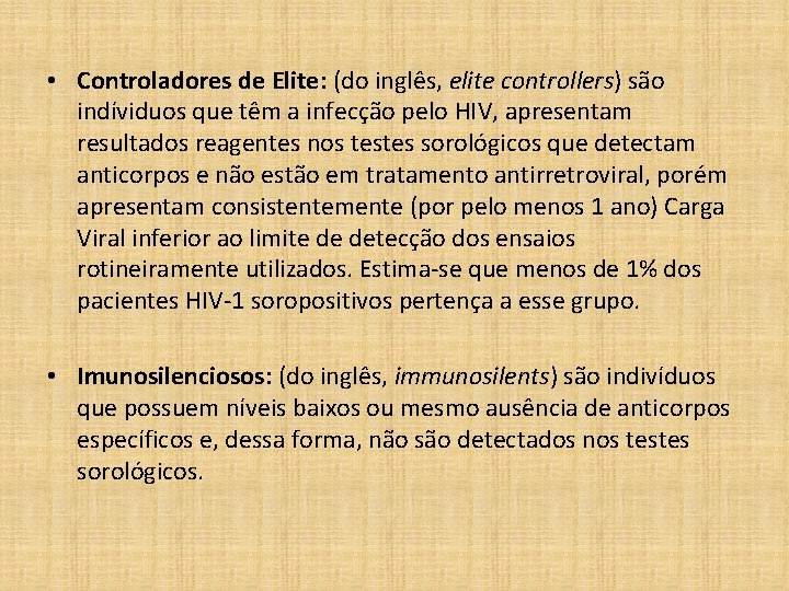  • Controladores de Elite: (do inglês, elite controllers) são indíviduos que têm a