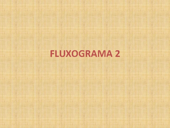 FLUXOGRAMA 2 