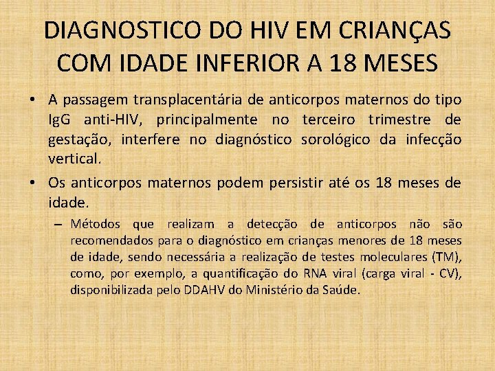 DIAGNOSTICO DO HIV EM CRIANÇAS COM IDADE INFERIOR A 18 MESES • A passagem