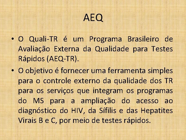 AEQ • O Quali-TR é um Programa Brasileiro de Avaliação Externa da Qualidade para