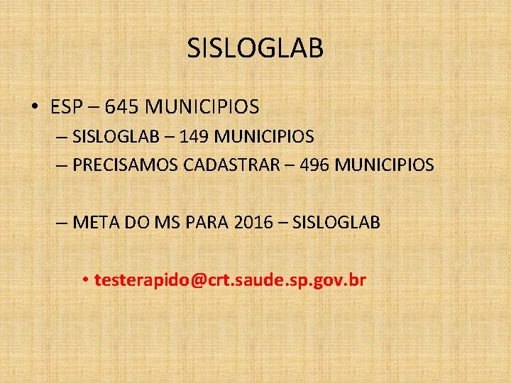 SISLOGLAB • ESP – 645 MUNICIPIOS – SISLOGLAB – 149 MUNICIPIOS – PRECISAMOS CADASTRAR