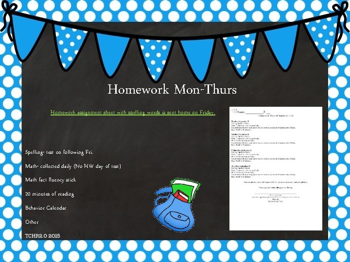 Homework Mon-Thurs Homework assignment sheet with spelling words is sent home on Friday. Spelling-