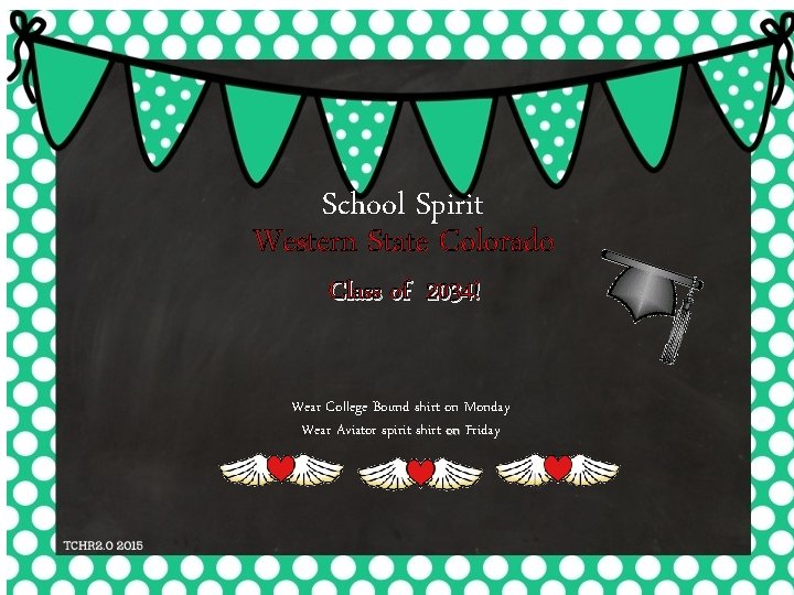 School Spirit Western State Colorado Class of 2034! Wear College Bound shirt on Monday