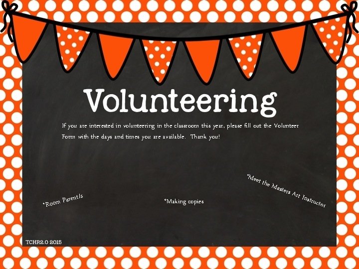 If you are interested in volunteering in the classroom this year, please fill out