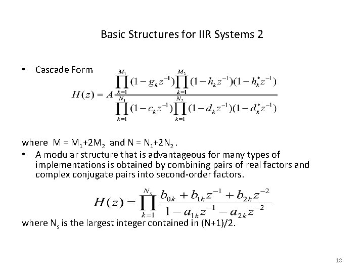 Basic Structures for IIR Systems 2 • Cascade Form where M = M 1+2