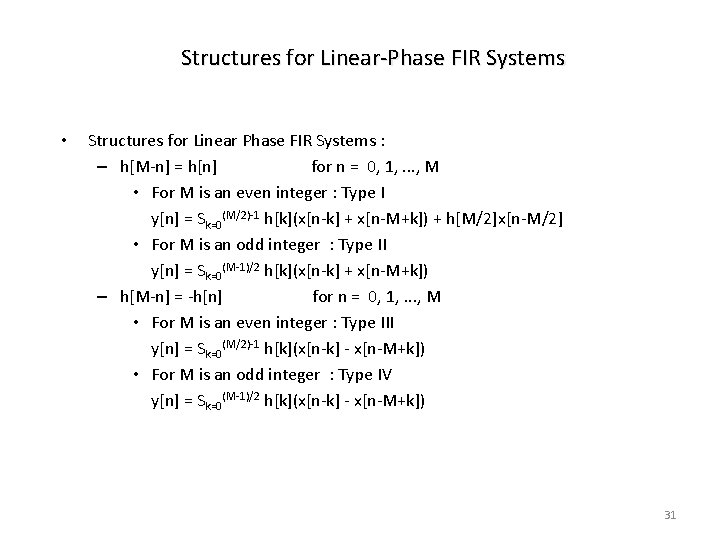 Structures for Linear-Phase FIR Systems • Structures for Linear Phase FIR Systems : –