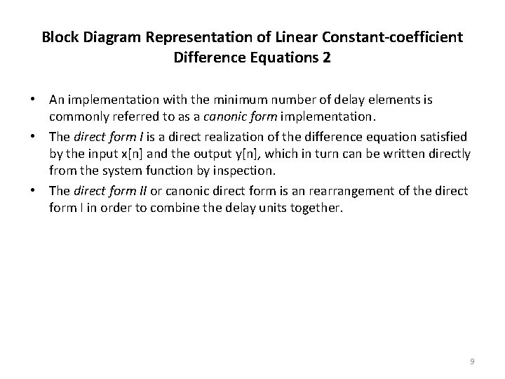 Block Diagram Representation of Linear Constant-coefficient Difference Equations 2 • An implementation with the