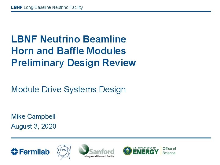 LBNF Long-Baseline Neutrino Facility LBNF Neutrino Beamline Horn and Baffle Modules Preliminary Design Review