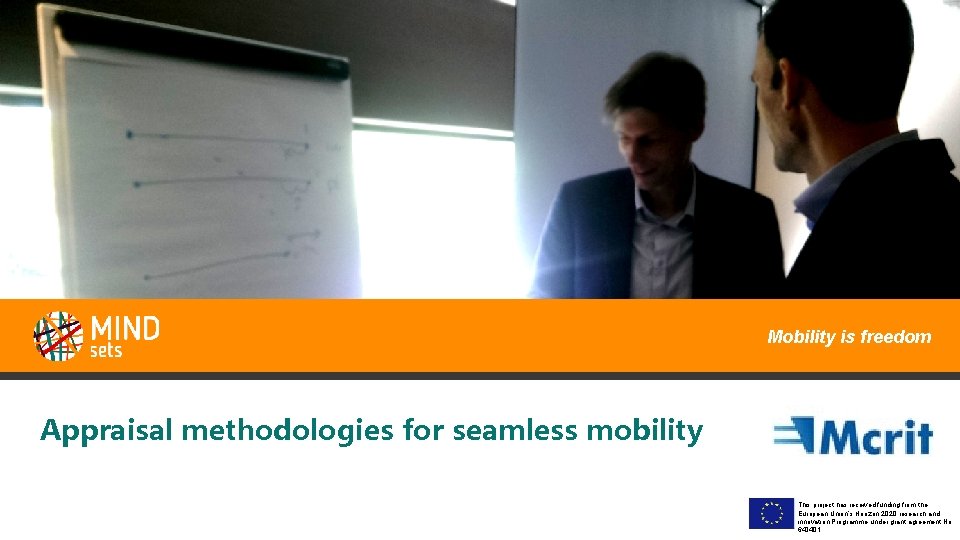 Mobility is freedom Appraisal methodologies for seamless mobility This project has received funding from