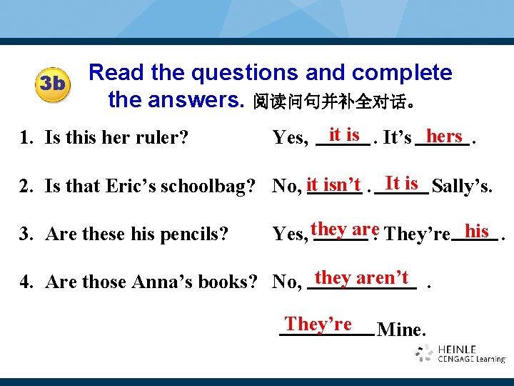 Read the questions and complete 3 b the answers. 阅读问句并补全对话。 1. Is this her Read the questions and complete 3 b the answers. 阅读问句并补全对话。 1. Is this her