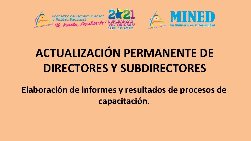 ACTUALIZACIÓN PERMANENTE DE DIRECTORES Y SUBDIRECTORES Elaboración de informes y resultados de procesos de