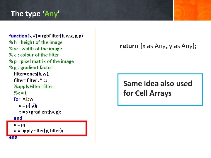 The type ‘Any’ function[x, y] = rgb. Filter(h, w, c, p, g) % h