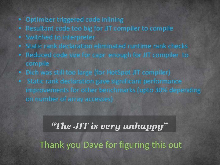 Optimizer triggered code inlining Resultant code too big for JIT compiler to compile Switched