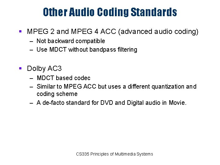 Other Audio Coding Standards § MPEG 2 and MPEG 4 ACC (advanced audio coding)