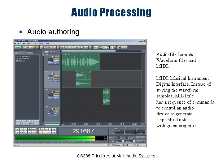 Audio Processing § Audio authoring Audio file formats: Waveform files and MIDI: Musical Instrument