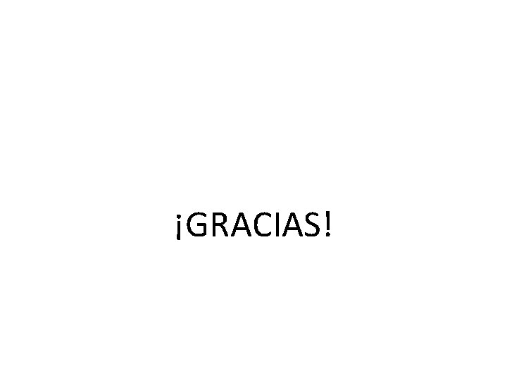 ¡GRACIAS! 