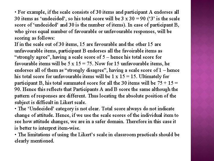  • For example, if the scale consists of 30 items and participant A