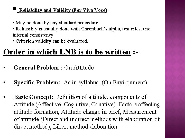 § Reliability and Validity (For Viva Voce) • May be done by any standard