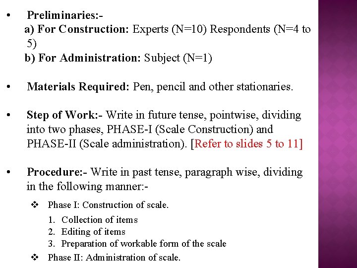  • Preliminaries: a) For Construction: Experts (N=10) Respondents (N=4 to 5) b) For