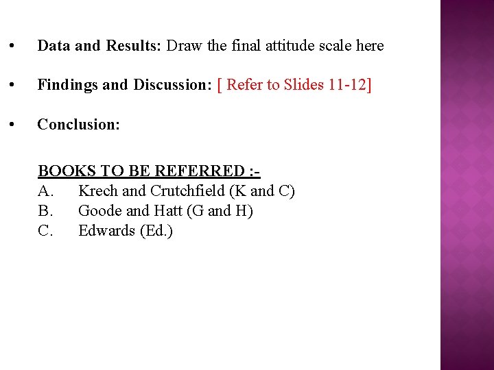  • Data and Results: Draw the final attitude scale here • Findings and