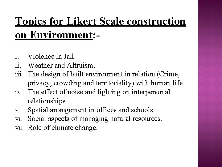 Topics for Likert Scale construction on Environment: i. Violence in Jail. ii. Weather and