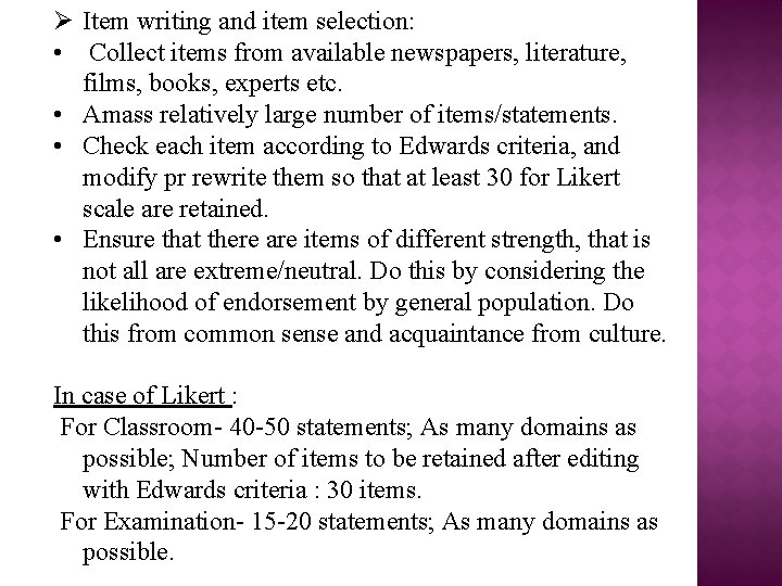 Ø Item writing and item selection: • Collect items from available newspapers, literature, films,