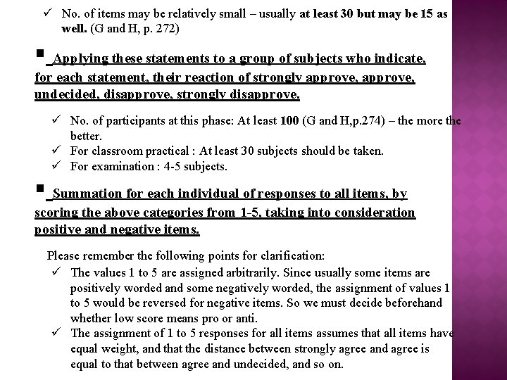 ü No. of items may be relatively small – usually at least 30 but