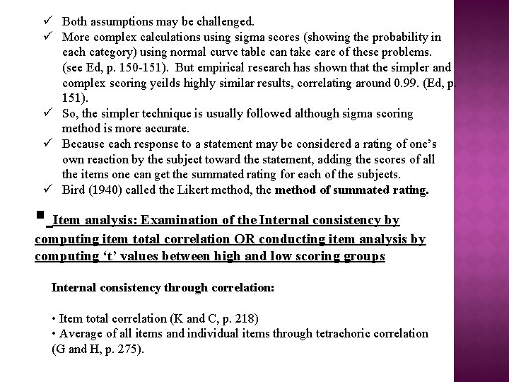 ü Both assumptions may be challenged. ü More complex calculations using sigma scores (showing