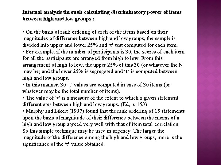 Internal analysis through calculating discriminatory power of items between high and low groups :