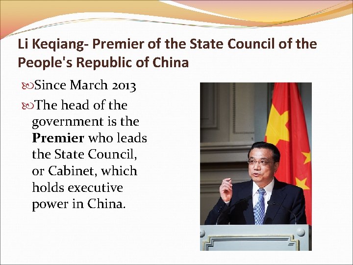 Li Keqiang- Premier of the State Council of the People's Republic of China Since