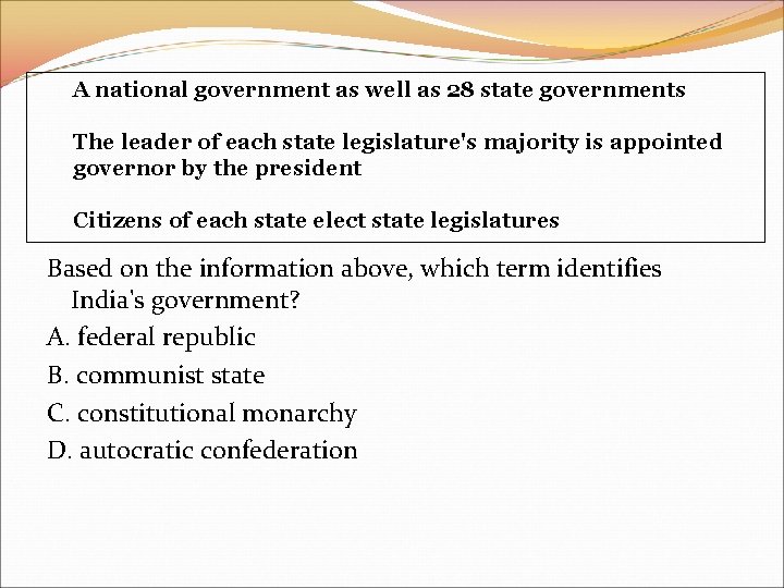 A national government as well as 28 state governments The leader of each state