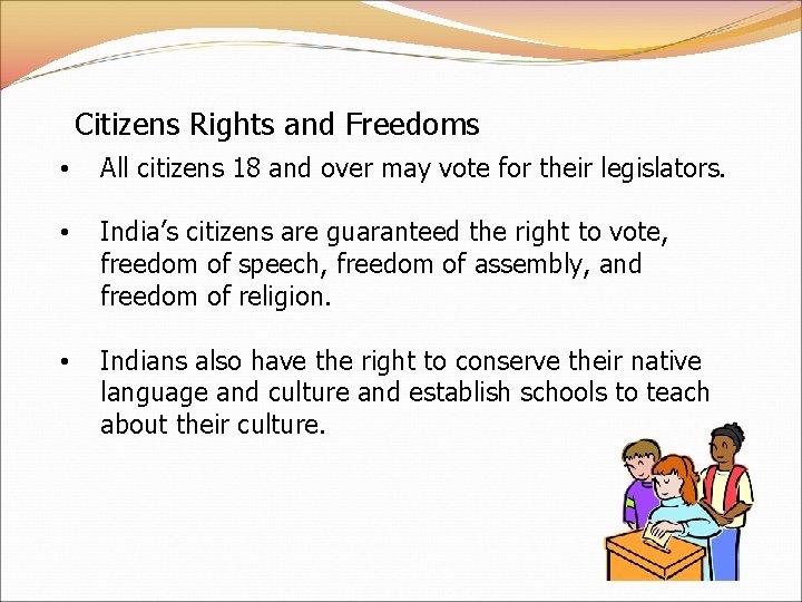 Citizens Rights and Freedoms • All citizens 18 and over may vote for their