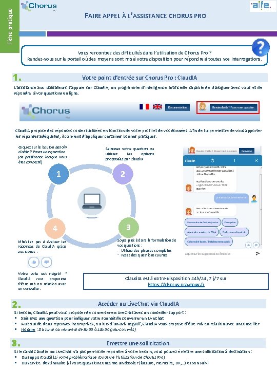 Fiche pratique FAIRE APPEL À L’ASSISTANCE CHORUS PRO Vous rencontrez des difficultés dans l’utilisation