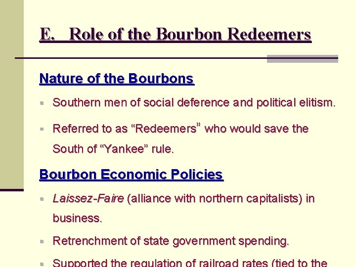 E. Role of the Bourbon Redeemers Nature of the Bourbons § Southern men of